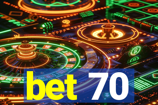 bet 70